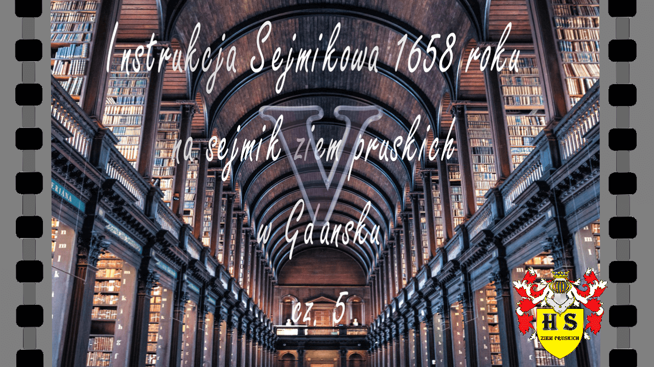 Instrukcja Sejmikowa 1658 roku na sejmik ziem pruskich cz.5 2 Instrukcja Sejmikowa 1658 roku na sejmik ziem pruskich cz. 5