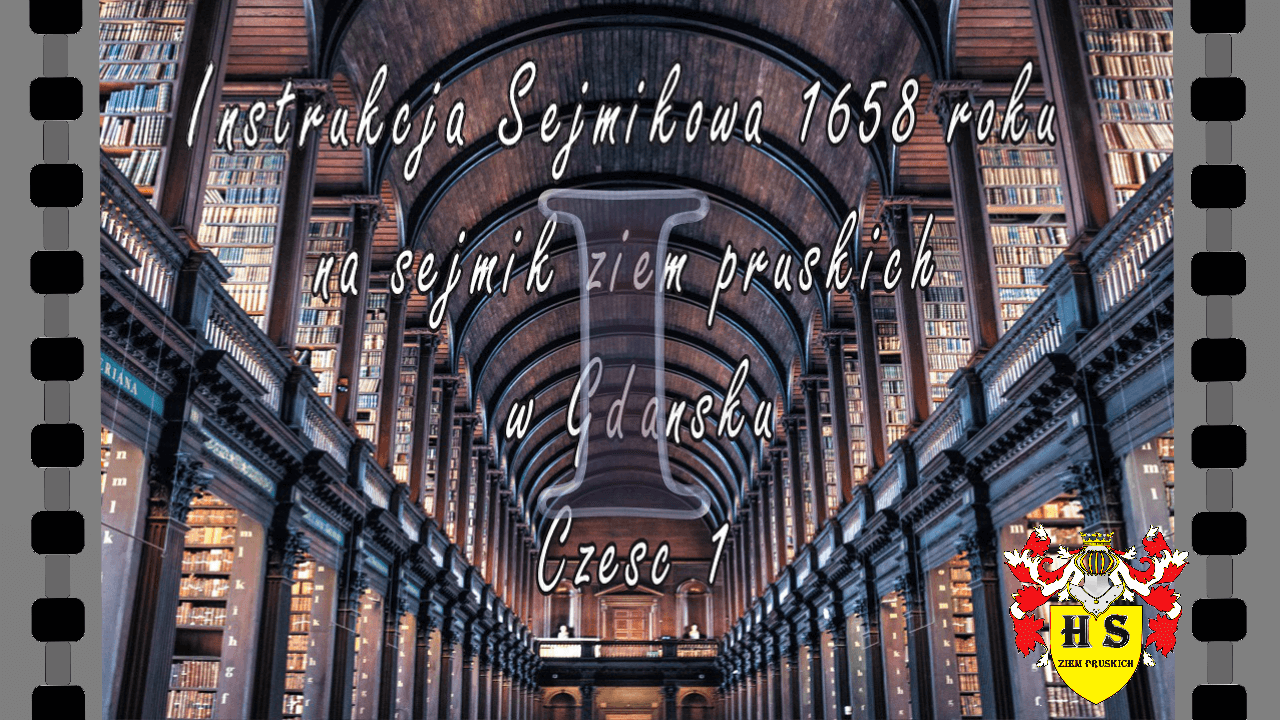 Chronologia wydarzeń Historii Szlacheckiej 54 Instrukcja Sejmikowa 1658 roku na sejmik ziem pruskich