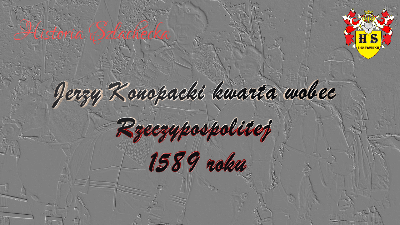 Jerzy Konopacki kwarta wobec Rzeczypospolitej 1589 roku