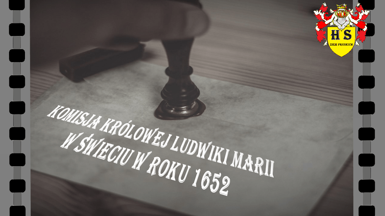 Chronologia wydarzeń Historii Szlacheckiej 55 Komisja Ludwiki Marii podczas niepokojów w Świeciu 1652 roku