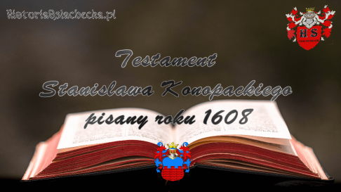 Testament Stanisława Konopackiego pisany 1608