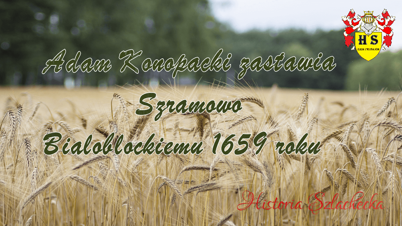 Adam Konopacki zastawia Szramowo Białobłockiemu 1659 roku