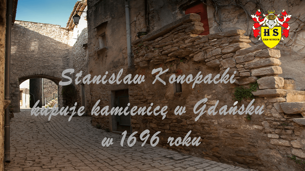Konopacki kupuje kamienicę w Gdańsku w 1696 roku