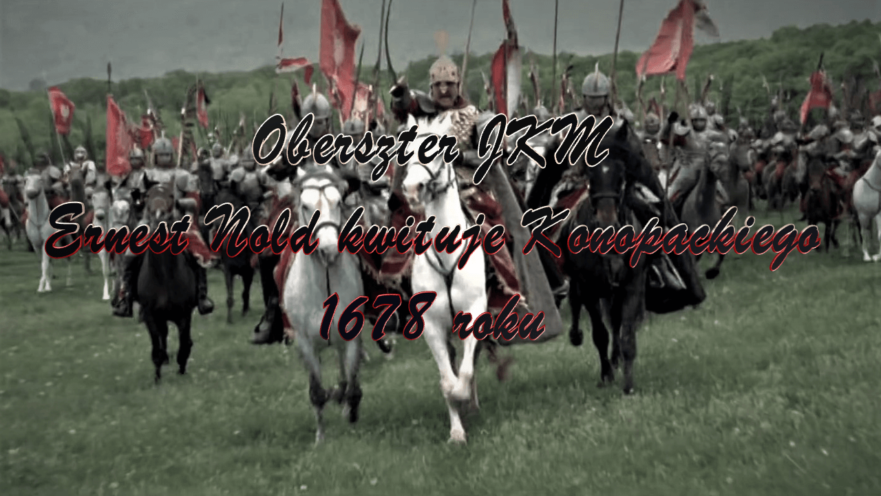 Oberszter JKM Ernest Nold kwituje Konopackiego 1678 roku 2 Oberszter JKM Ernest Nold kwituje Konopackiego 1678 roku