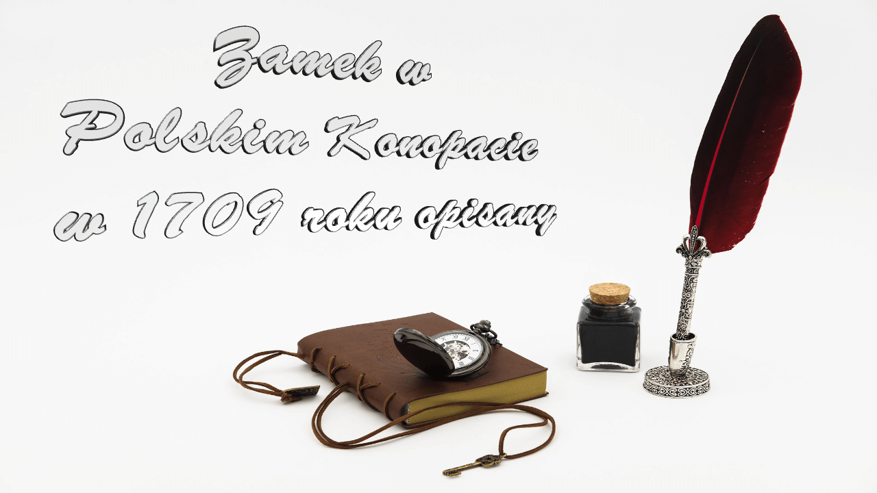 Zamek w Polskim Konopacie w 1709 roku opisany