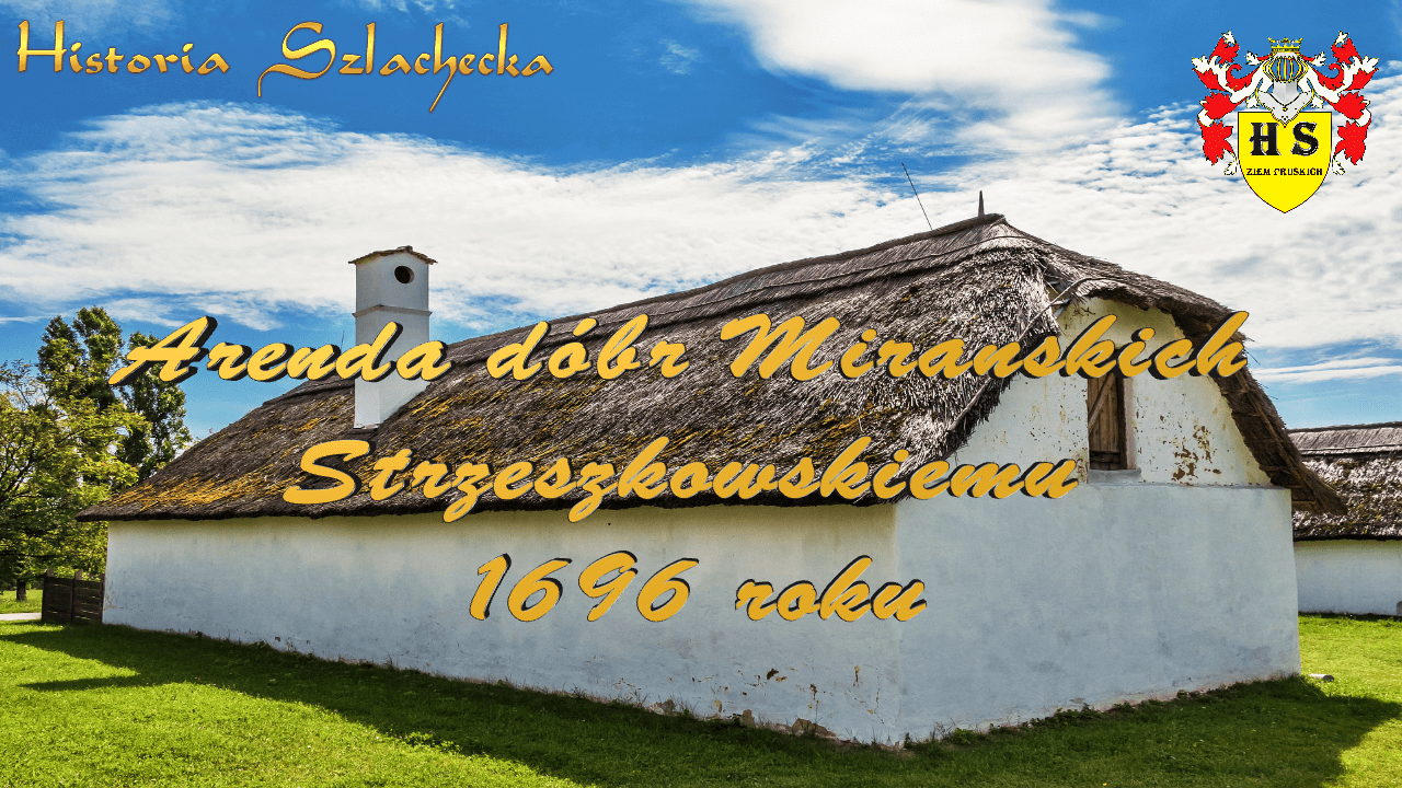 Arenda dóbr Mirańskich Strzeszkowskiemu 1696 roku
