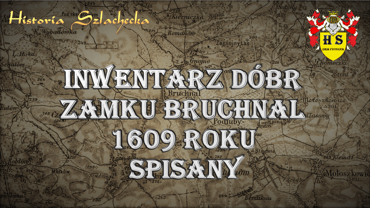 Inwentarz dóbr zamku Bruchnal 1609 roku spisany