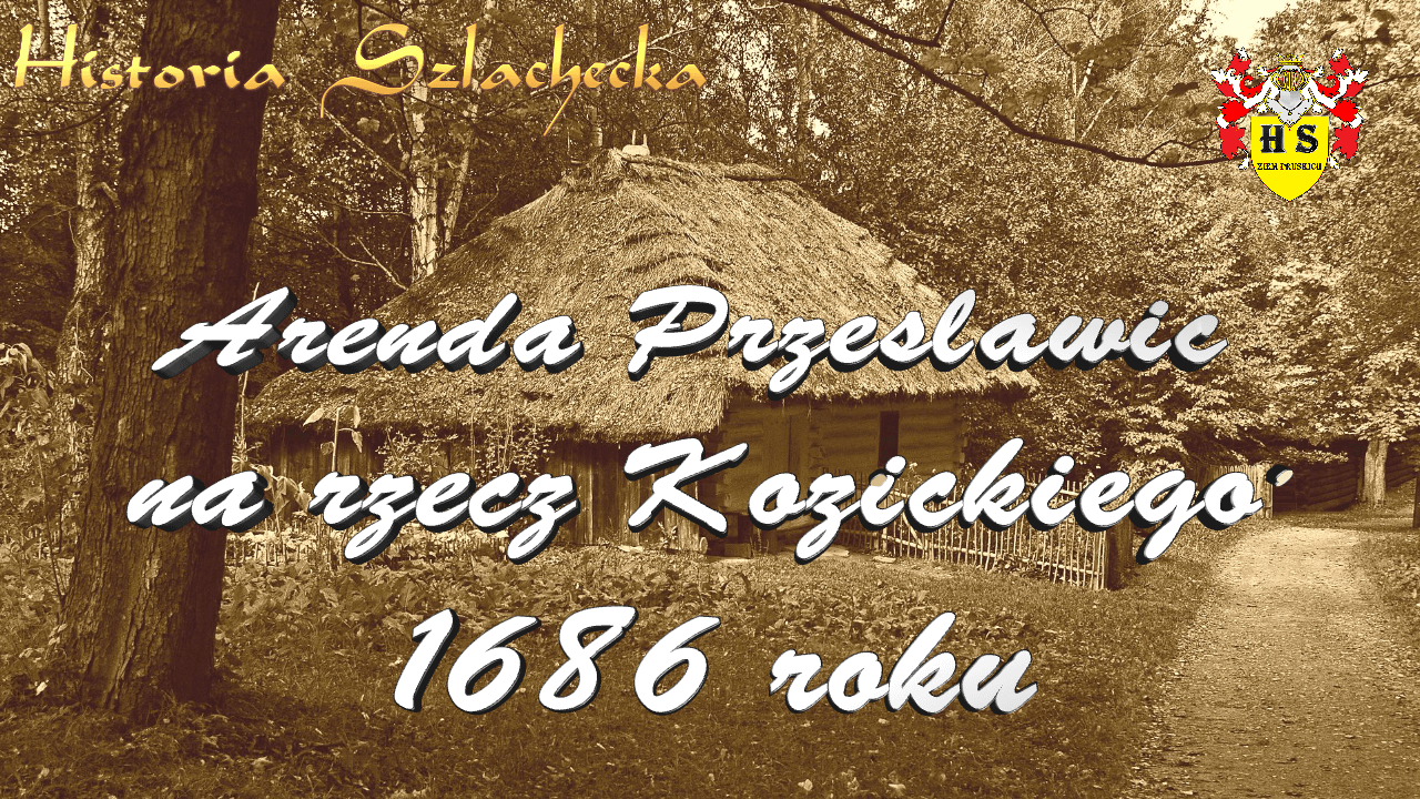 Arenda Przesławic na rzecz Kozickiego 1686 roku