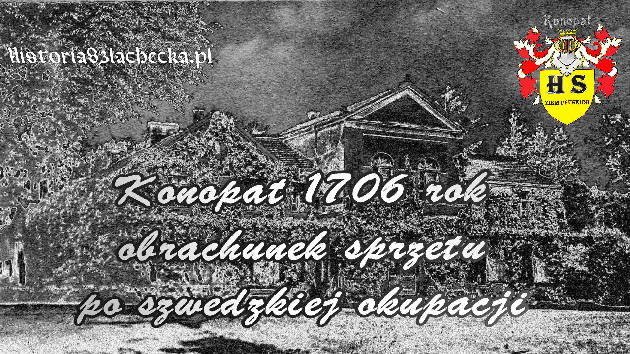 Konopat 1706 rok obrachunek sprzętu po szwedzkiej okupacji 