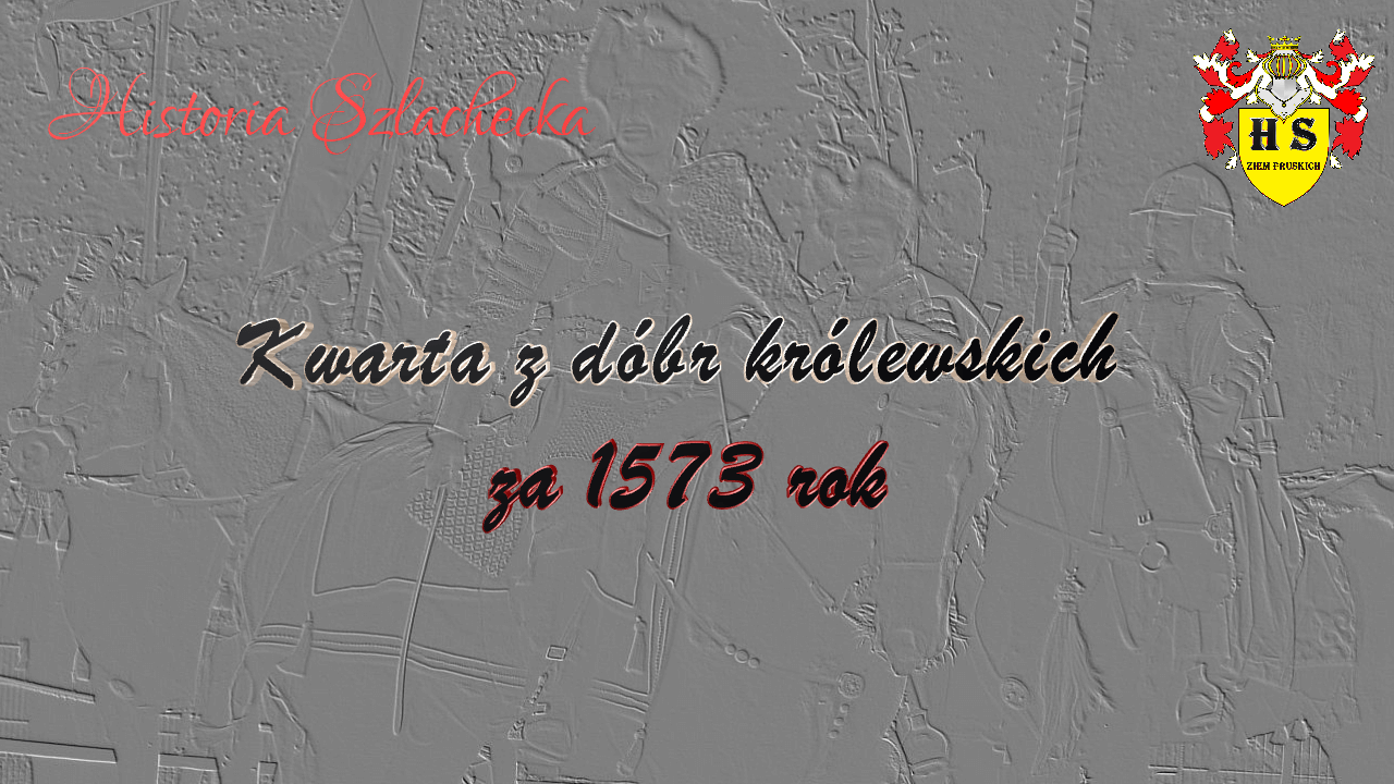 Kwarta z dóbr królewskich za 1573 rok