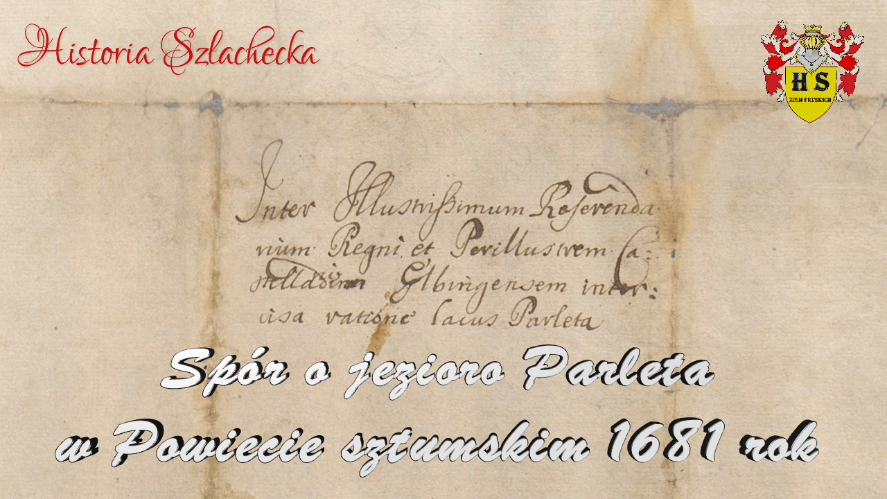 Spór o jezioro Parleta w Powiecie sztumskim 1681 rok 