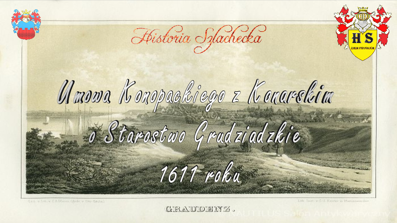Umowa Konopackiego z Konarskim o Starostwo Grudziądzkie 1611 roku