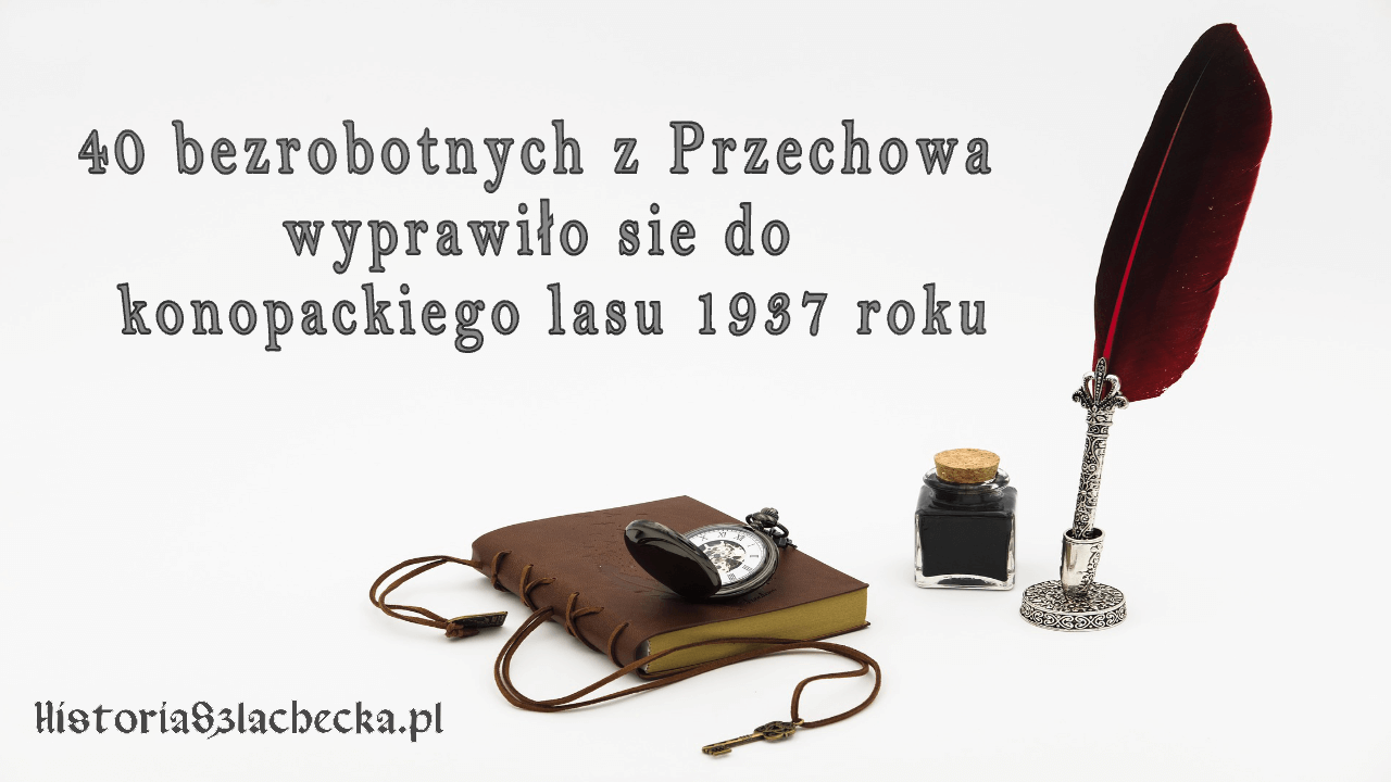 40 bezrobotnych z Przechowa wyprawiło się do lasu 1937 roku