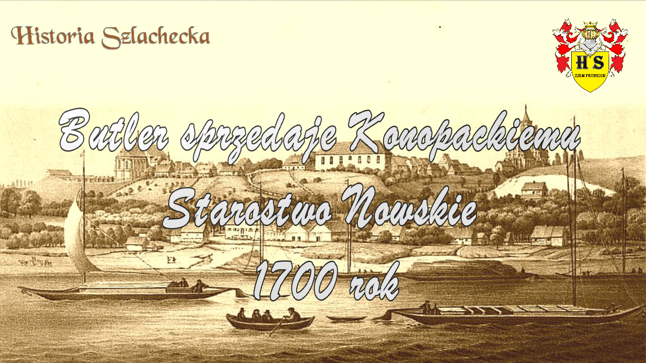 Butler sprzedaje Konopackiemu Starostwo Nowskie 1700 rok