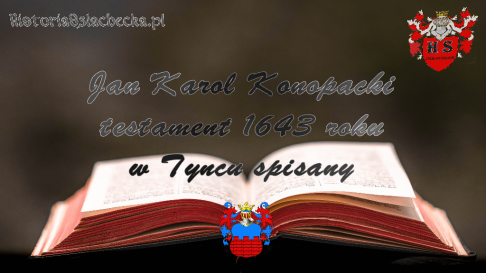 Jan Karol Konopacki testament 1643 r w Tyńcu spisany