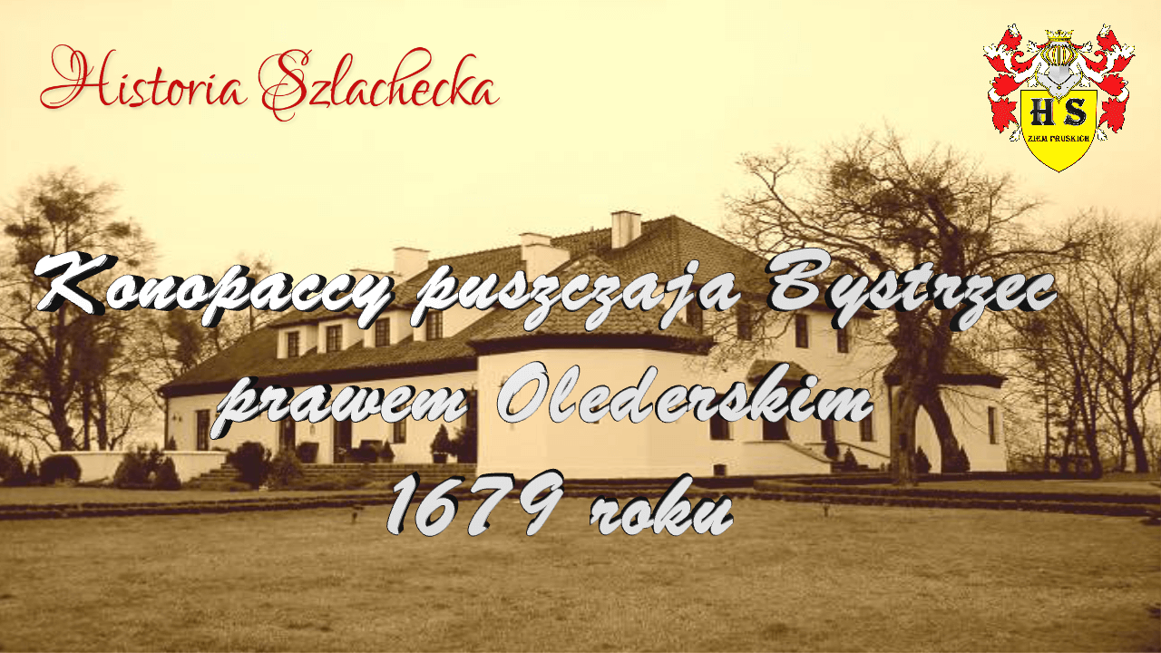 Konopaccy puszczają Bystrzec prawem Olęderskim 1679 roku