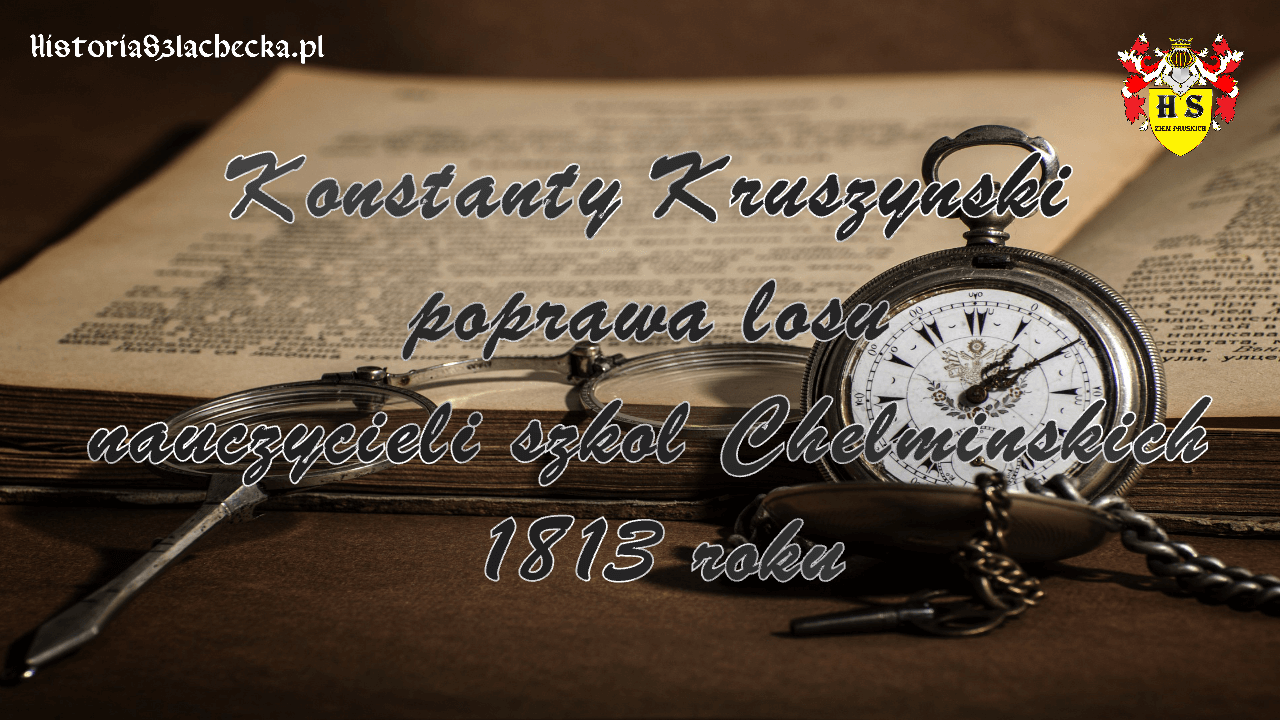 Kruszyński poprawa losu nauczycieli Chełmińskich 1813 roku