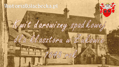 Kwit darowizny spadkowej dla klasztoru w Żukowie 1648 rok