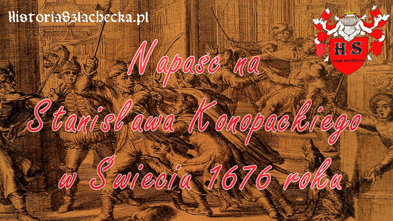 Napaść na Stanisława Konopackiego w Świeciu 1676 roku