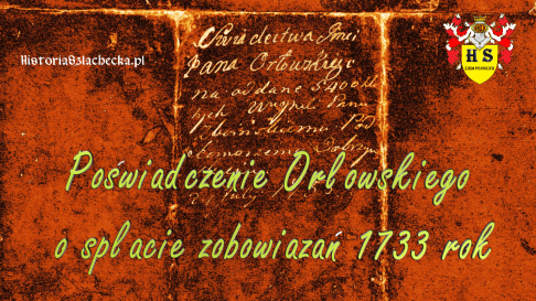 Poświadczenie Orłowskiego o spłacie zobowiązań 1733 rok