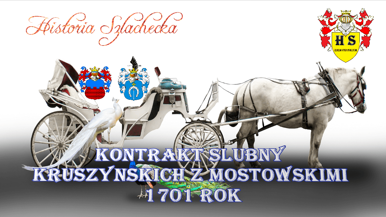 Kontrakt przedmałżeński Kruszyńskich z Mostowskimi 1701 rok