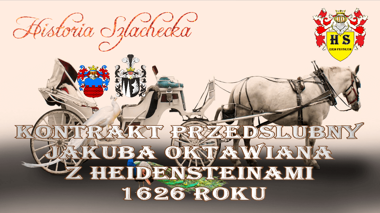 Kontrakt przedślubny Jakuba Oktawiana z Heidensteinami 1626 roku