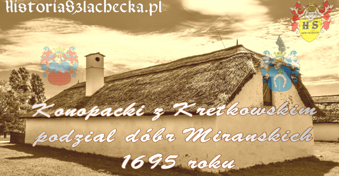 Konopacki z Kretkowskim podział dóbr Mirańskich 1695 roku