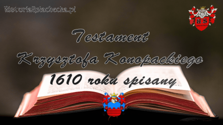 Testament Krzysztofa Konopackiego 1610 roku spisany