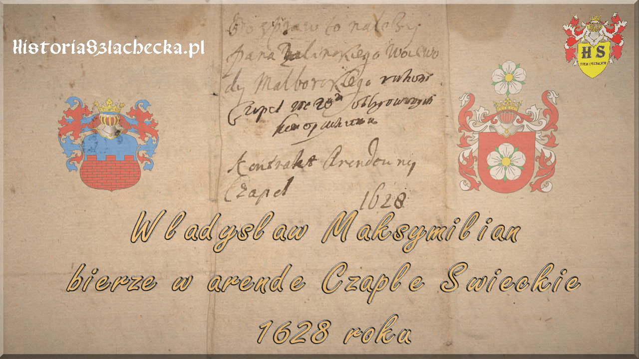 Władysław bierze w arendę Czaple świeckie 1628 roku