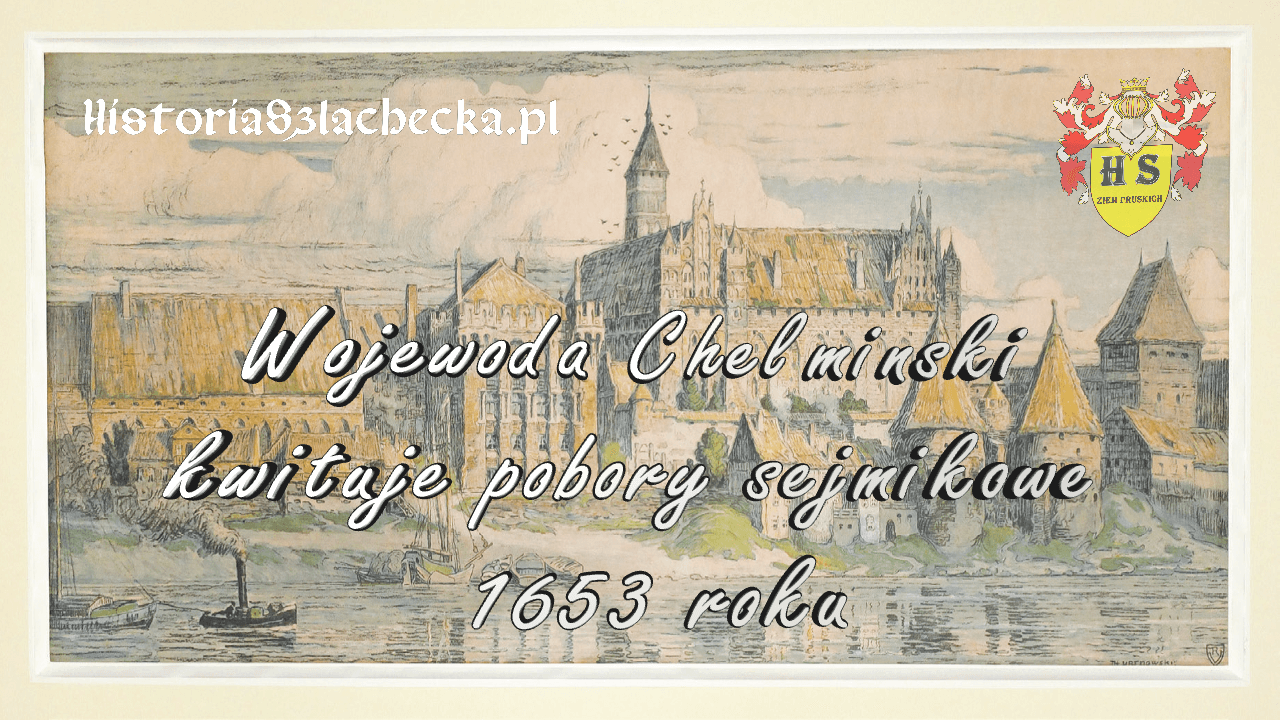 Wojewoda Chełmiński kwituje pobory sejmikowe 1653 roku